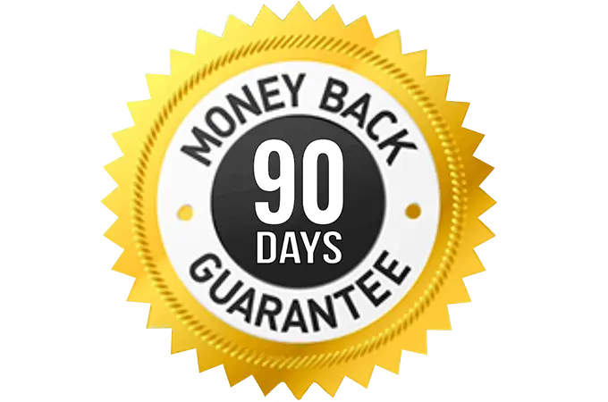 90 days Money Back Guarantee